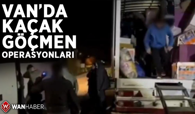 Van'da kaçak göçmen operasyonları