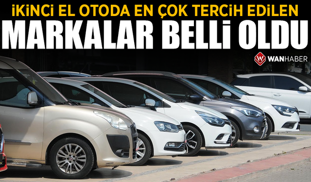 Ekimde en çok tercih edilen ikinci el otomobil markaları belli oldu