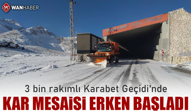 3 bin rakımlı Karabet Geçidi'nde kar mesaisi erken başladı