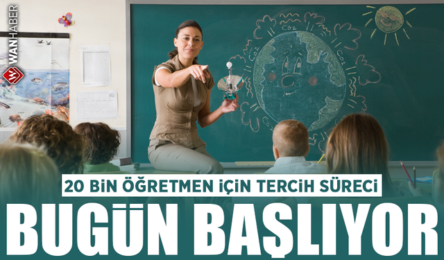 20 bin öğretmen için tercih süreci başlıyor