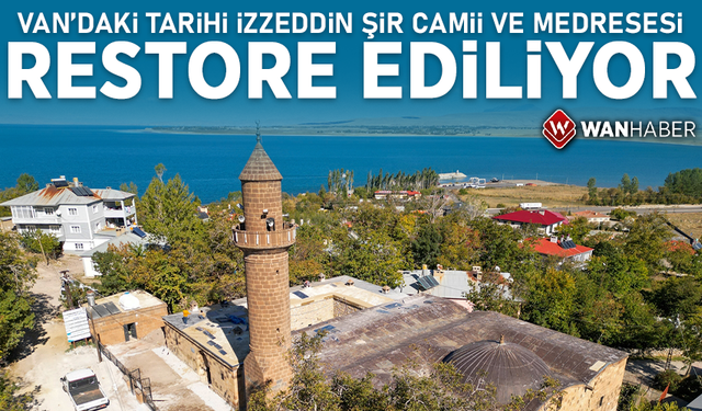 Van'daki tarihi İzzeddin Şir Camii ve Medresesi restore ediliyor