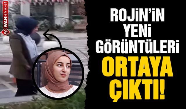 Rojin'in Van merkezde çekilen görüntüleri ortaya çıktı