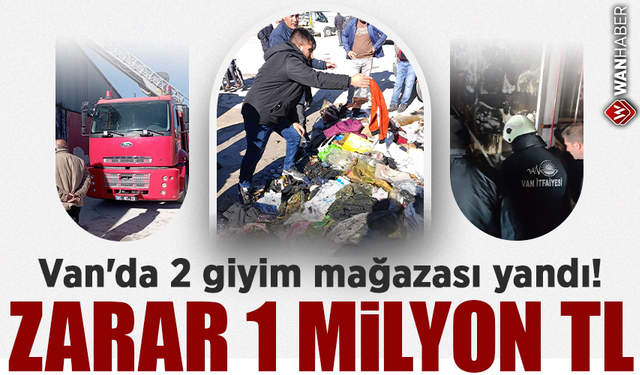 Van'da 2 giyim mağazası yandı; 1 milyon 100 bin TL zarar oluştu