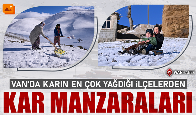 Van'da karın en çok yağdığı ilçelerden kar manzaraları