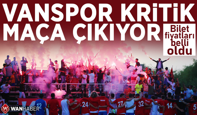 Van Spor kritik maça çıkıyor! Bilet fiyatları belli oldu