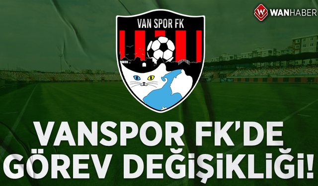 Van Spor FK’de görev değişikliği!