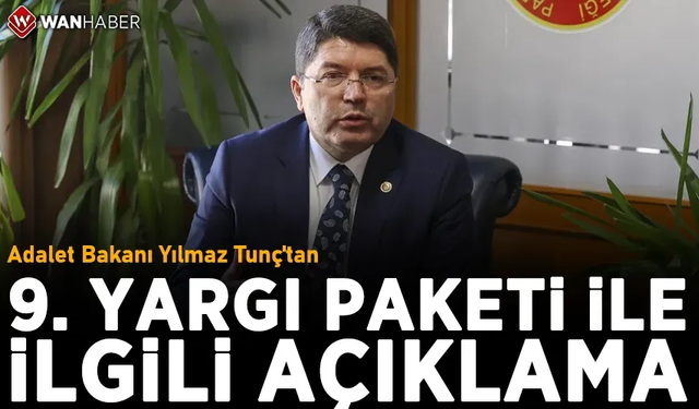 Adalet Bakanı Tunç'tan "9. Yargı Paketi" açıklaması