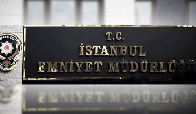 İstanbul Emniyet Müdürlüğünde atamalar