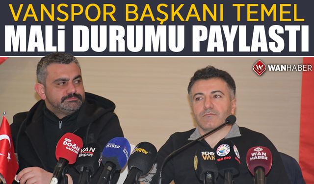 Van Spor Başkanı Temel mali durumu paylaştı