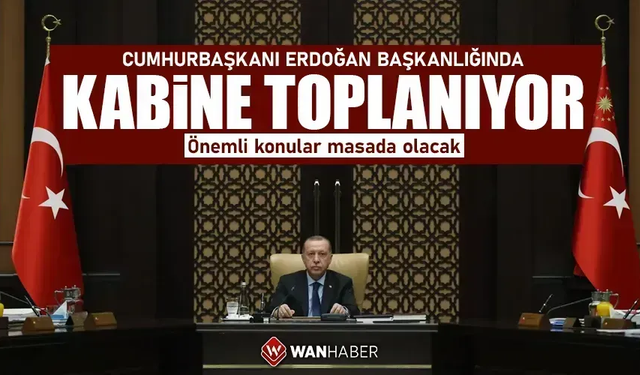 Kabine bugün yoğun gündemle toplanıyor