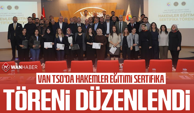Van TSO'da ‘Hakemler Eğitimi Sertifika Töreni’ düzenlendi