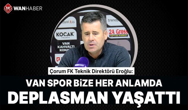 Çorum FK'lı Eroğlu'ndan Vanspor maçı değerlendirmesi