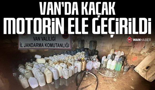 Van’da 531 litre kaçak motorin ele geçirildi