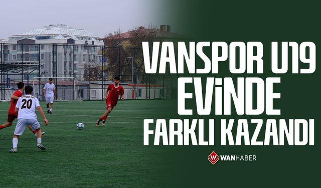 Vanspor U19 evinde farklı kazandı