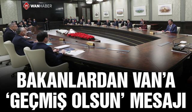 Bakanlardan Van’a geçmiş olsun mesajları
