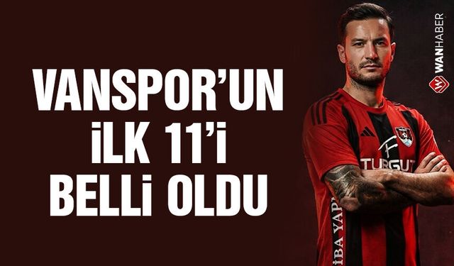 Vanspor’un deplasman 11’i belli oldu