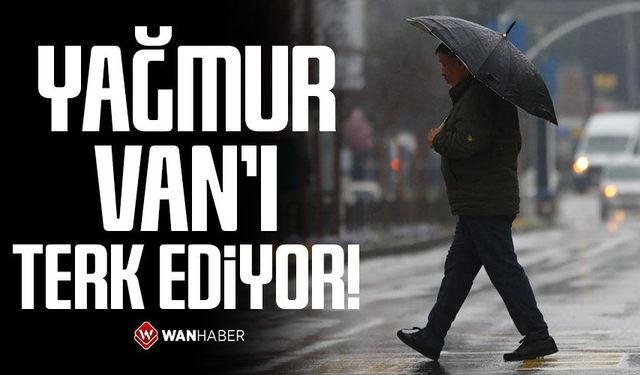 Yağmur Van’ı terk ediyor!