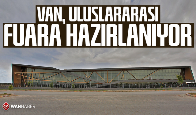 Van, uluslararası  fuara hazırlanıyor