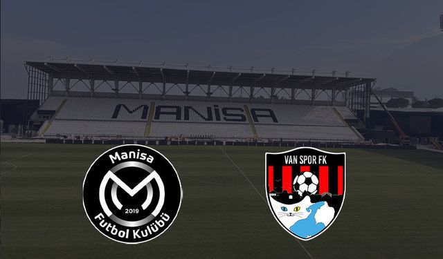 Vanspor Manisa’ya konuk oluyor: İşte maç saati ve canlı yayınlayacak kanallar