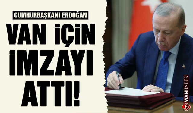 Van’ın Tramvay Projesinde kritik gelişme! Cumhurbaşkanı Erdoğan imzayı attı...