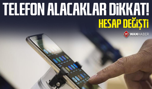 Telefon alacaklar dikkat! Hesap değişti
