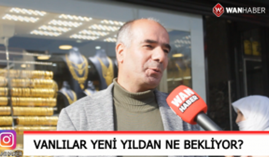 Vanlıların yeni yıldan beklentileri ne?