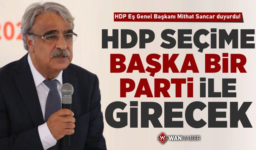 Mithat Sancar açıkladı: HDP seçime başka bir partiyle giriyor! İşte o parti…