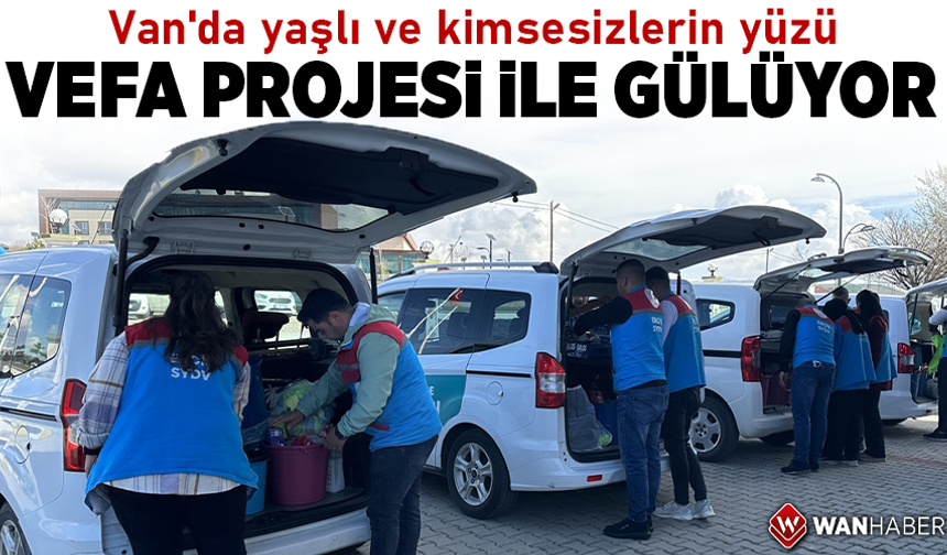 Van'da yaşlı ve kimsesizlerin yüzü "VEFA Projesi"yle gülüyor