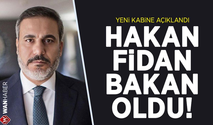 Yeni Dışişleri Bakanı Hakan Fidan oldu!