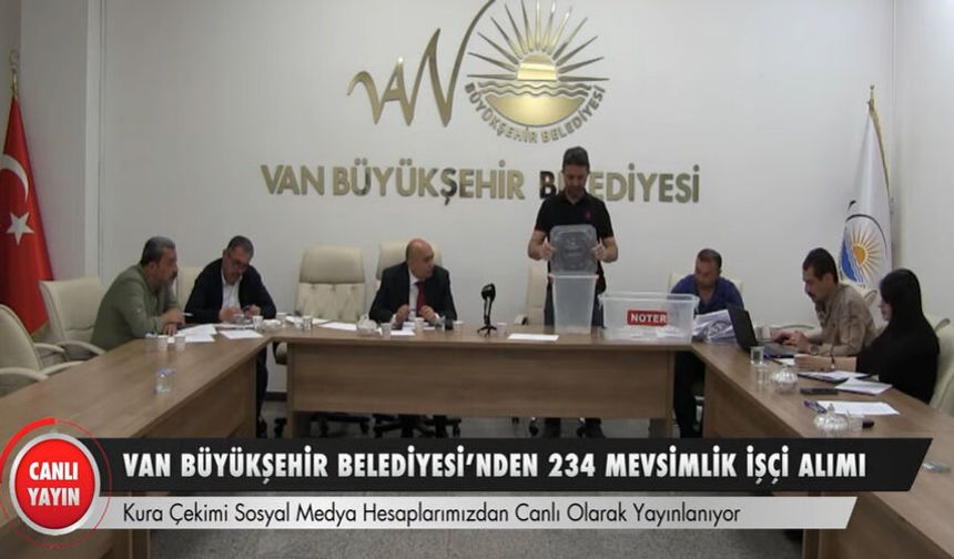 Van Büyükşehir Belediyesi İşçi Alımı Kura Çekimi