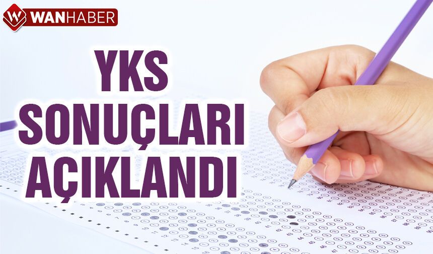 2026-YKS sonuçları açıklandı