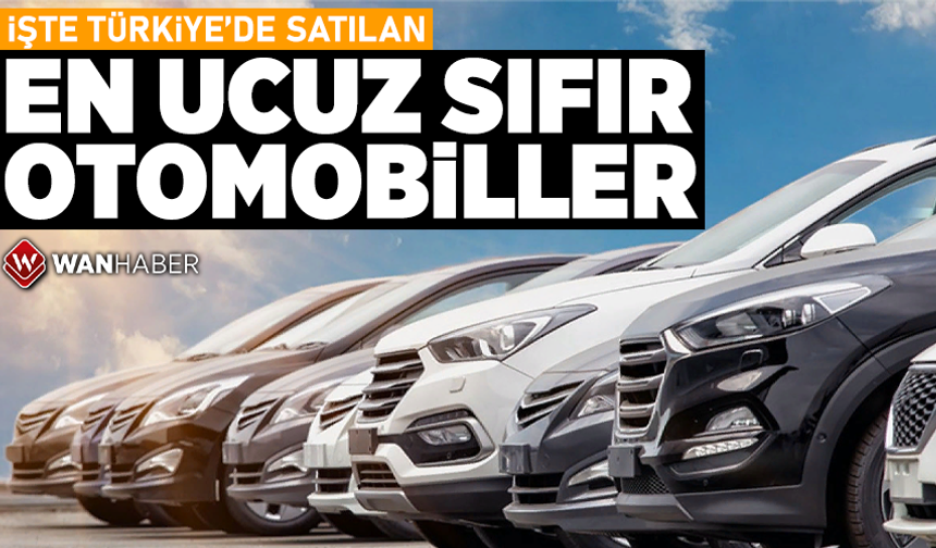 İşte Türkiye'de satılan en ucuz sıfır otomobiller