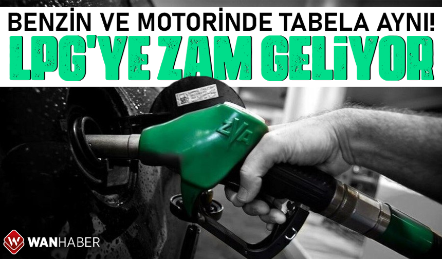 LPG'ye zam geliyor: Salı gününden itibaren..