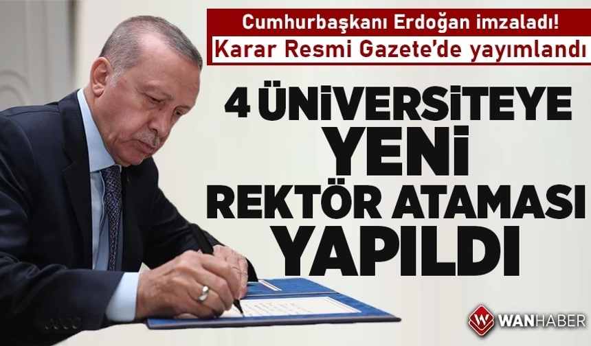Cumhurbaşkanı Erdoğan imzaladı! 4 üniversiteye rektör ataması