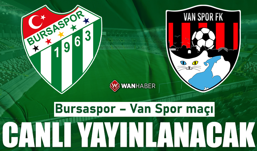 Bursaspor – Van Spor maçı canlı yayınlanacak