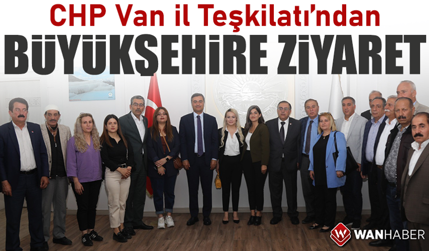 CHP’den Van Büyükşehir Belediyesi’ne ziyaret