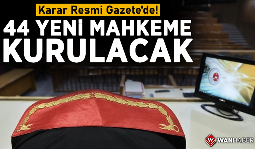 29 İdare Mahkemesi ve 15 Vergi Mahkemesi'nin kurulması kararı Resmi Gazete'de