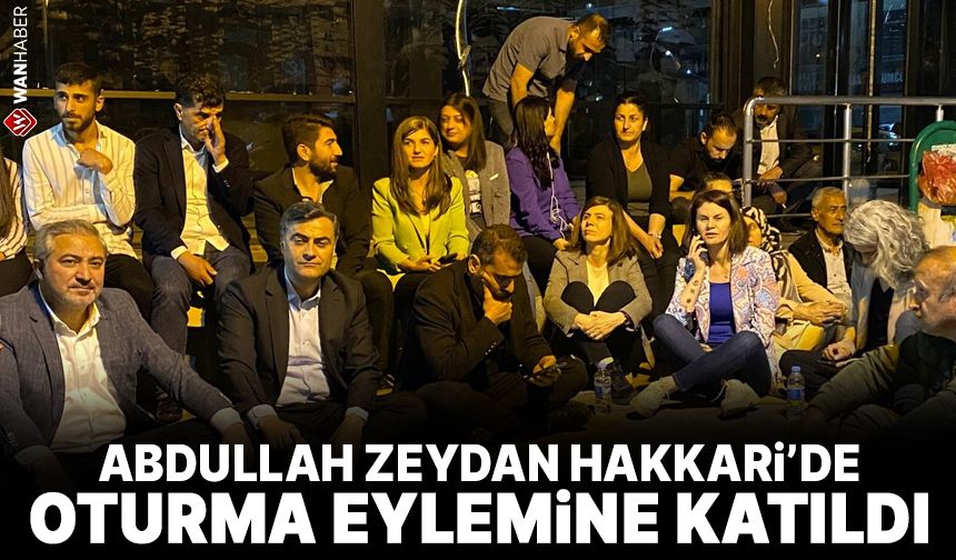 Abdullah Zeydan Hakkari'deki oturma eylemine katıldı