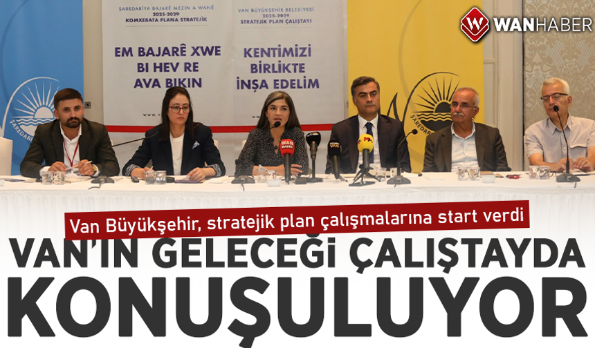 Van Büyükşehir, stratejik plan çalışmalarına start verdi