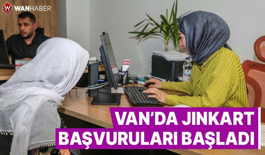 Van’da JINKART başvuruları başladı