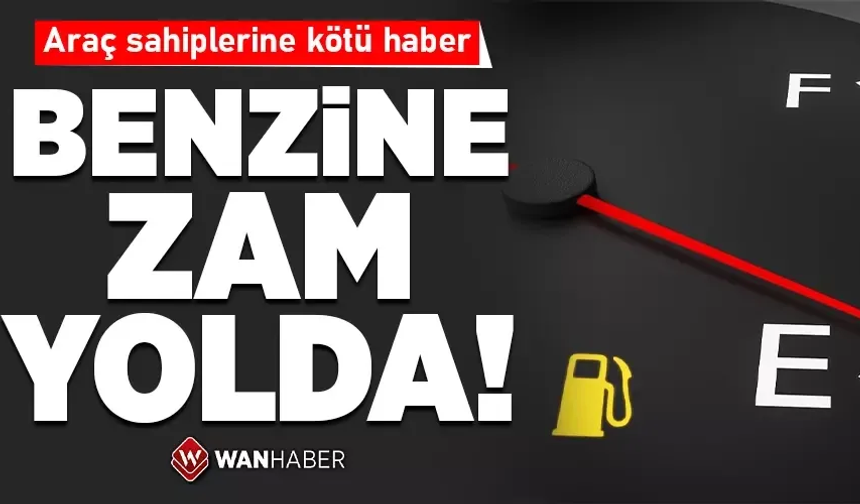 Benzine zam mı geliyor?