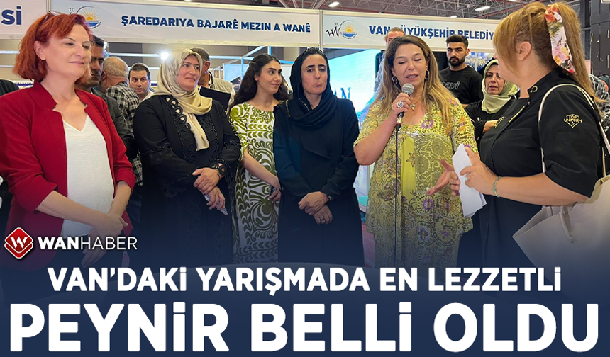 Van’daki yarışmada en lezzetli peynir belli oldu