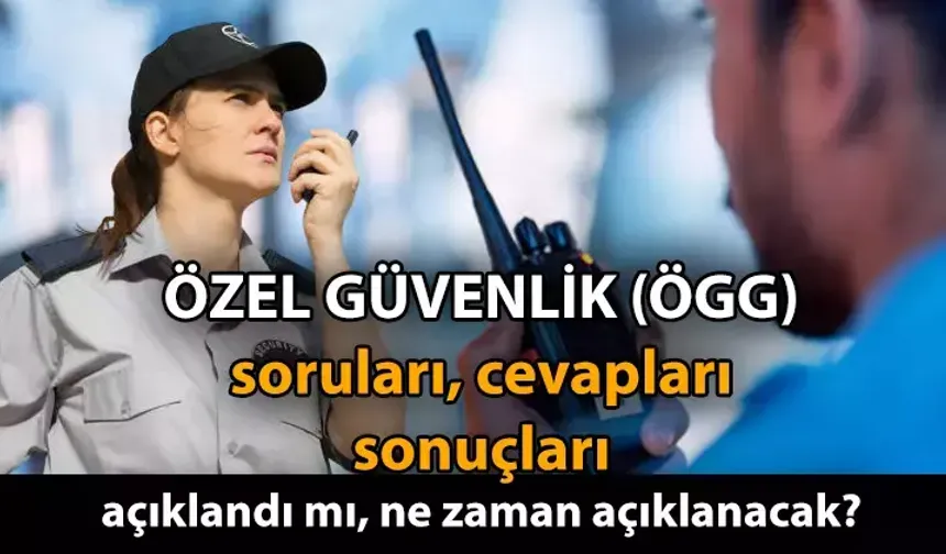 ÖGG Soru ve Cevapları 2024 Açıklandı mı, Ne Zaman Açıklanacak?