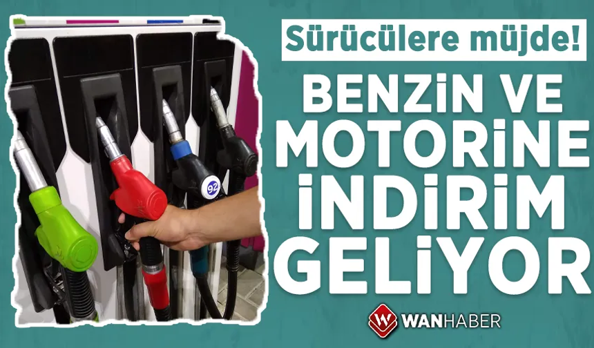 Benzin ve motorine indirim geliyor