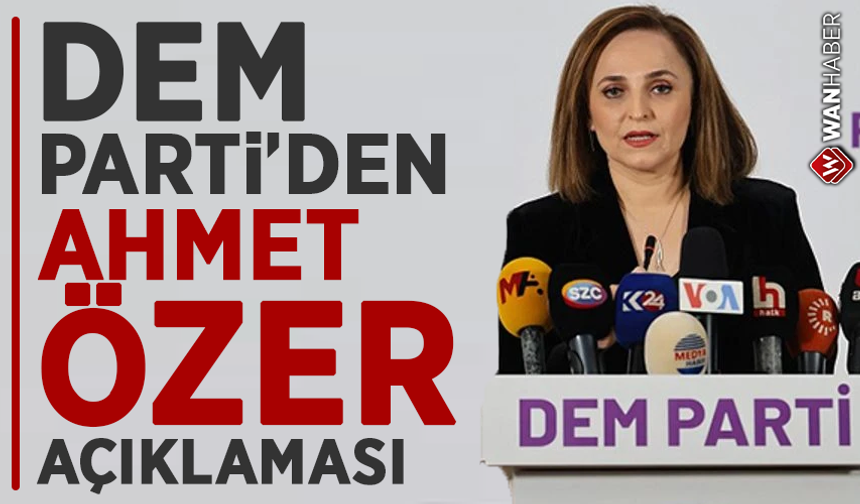 DEM Parti’den Ahmet Özer açıklaması