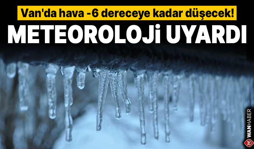 Van'da hava -6 dereceye kadar düşecek! Meteoroloji uyardı...