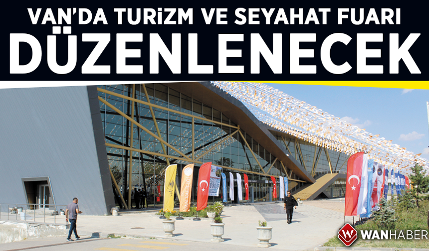 Van’da turizm ve seyahat fuarı düzenlenecek