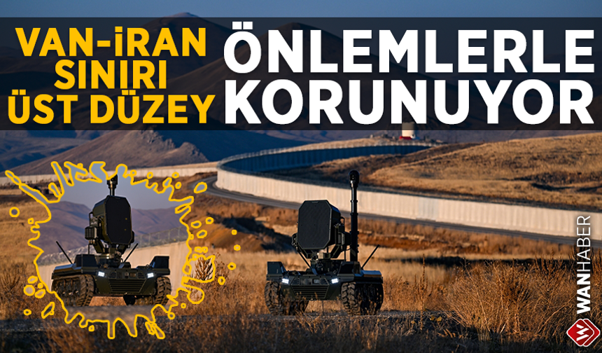 Van-İran sınırı üst düzey önlemlerle korunuyor