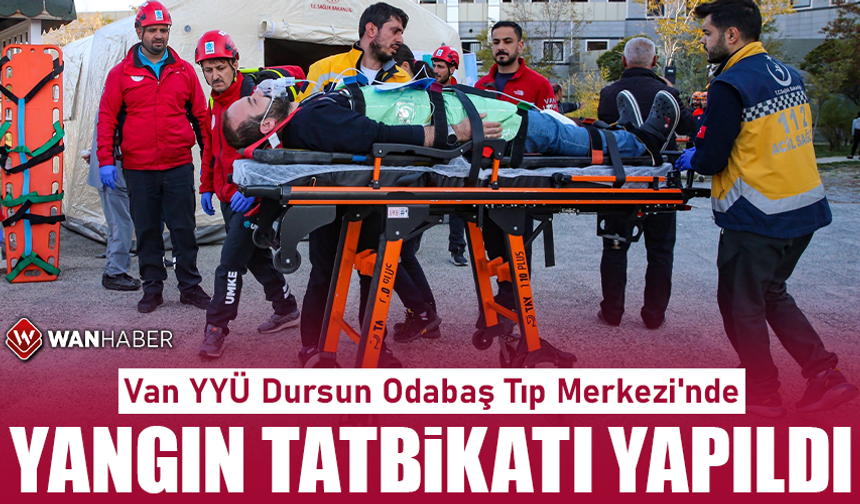 Van YYÜ Dursun Odabaş Tıp Merkezi'nde yangın tatbikatı yapıldı