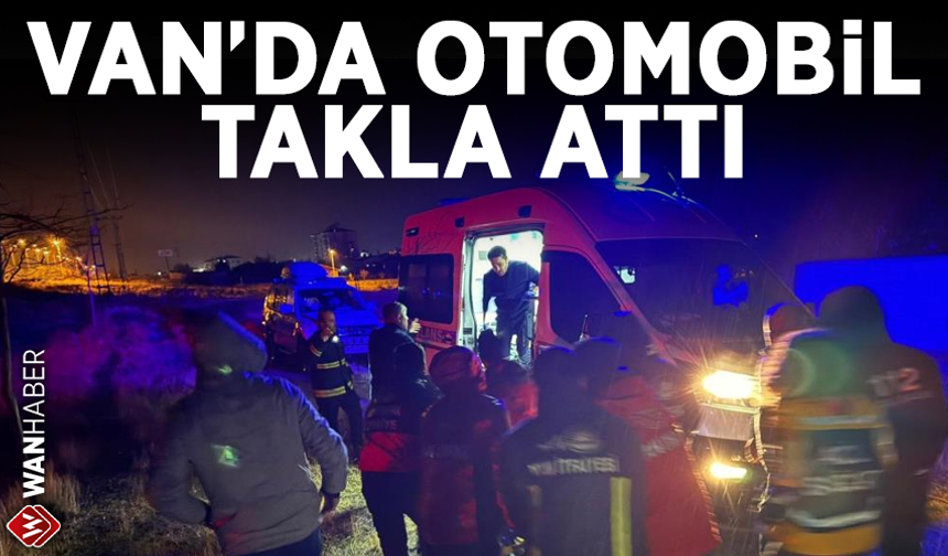 Van'da otomobil takla attı!